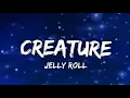 Jelly Roll - Creature (Lyrics) Ft.Tech N9ne & Krizz Kaliko