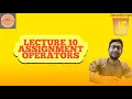 lecture 10 assignment Operators
