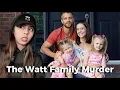 The Watts Family Murders Explained