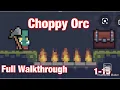 Choppy Orc Full Walkthrough 1-15 Cool Math Games