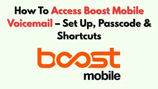 How To Access Boost Mobile Voicemail - Set Up Passcode Shortcuts