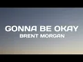 Lagu Brent Morgan - Gonna Be Okay (Lyrics)