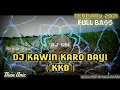 Lagu DJ Slow Kawin Karo Bayi ( KKB ) - Dian Anic X Tarik Sis || Remix Tarling Angklung Fullbass || DJ_SNI