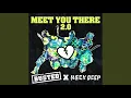 Download Lagu Meet You There 2.0