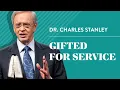 Gifted for Service - Dr Charles Stanley