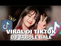 Download Lagu DJ YANG PALING BANYAK DI CARI | DJ TABOLE BALE TREND TIKTOK 2025 TERBARU