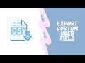 Export Wordpress user data along with the custom fields