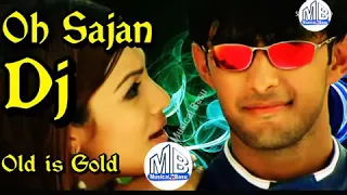o sajan o sajan dj remix song best of old is gold dj 2018 youtube mpeg4