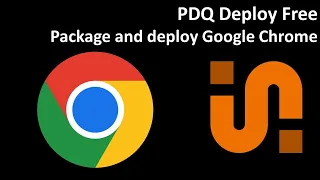 PDQ Deploy Free Package and deploy Google Chrome
