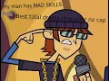 Harold having mad skills for 16 5 minutes Total Drama