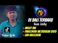 Download Lagu DJ Bali Terbaru - Gus Jody Full Album [Lirik] | Melut Biu, Pancoran Metatakan Batu, Luh Anggreni