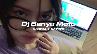 Dj Banyu Moto ( Slowed + Reverb ) Viral Tik tok || Sampai Kapan Kan Kau Buktikan