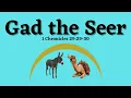 Gad the Seer part 1