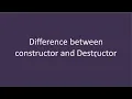 Difference between Constructor and Destructor in Hindi Constructor and Destructor
