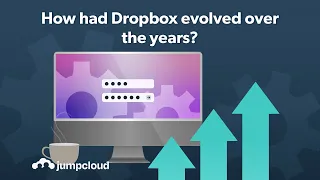 How has Dropbox evolved over the years 2022