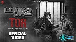 Tor (Official Video) | Preet Harpal | Sukh E | Latest Punjabi Song 2023 | Lock Up 2 | Vanjaray Beats