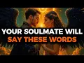 Download Lagu CHOSEN ONE: WHEN THAT PERSON SPEAKS THESE WORDS — YOU WILL KNOW IT’S YOUR SOULMATE