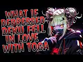 What If Depressed Deku Fell In Love With Toga Part 1