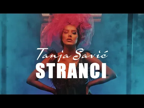 Download MP3 TANJA SAVIC - STRANCI (OFFICIAL VIDEO) 4K