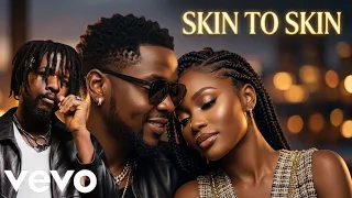 kizz daniel ft johnny drille skin to skin official video romantic afrobeats vibe