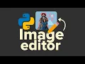 Build Your Own Image Editor in Python with Tkinter and PIL