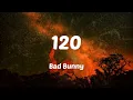 Bad Bunny - 120 (Letras)