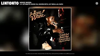 lintonto hooo woza official audio feat optimistic music za bukzin keys djy biza u0026 al xapo