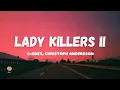 Download Lagu G-Eazy, Christoph Andersson - Lady Killers II (Lyrics) 🍑