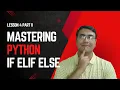 Mastering Python If Elif Else Pt 2