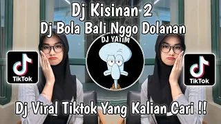 dj bola bali nggo dolanan dj kisinan 2 remix mengkane viral tiktok terbaru 2023 yang kalian cari 