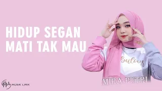 Download Hidup Segan Mati Tak Mau - Mira Putri (Lirik) MP3