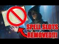 SPELL SLOTS REMOVED