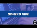 Corso Base Python - Lezione 5