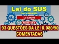 Lagu 93 Questões comentadas da Lei do SUS (Lei 8.080/90) - (parte 3 de 5) -   Questão 45 a 59