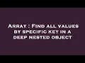 Array Find all values by specific key in a deep nested object