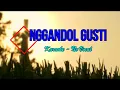 Download Lagu Nggandol Gusti Karaoke - No Vocal (Cover)