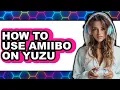 How to Use Amiibo on Yuzu only Way