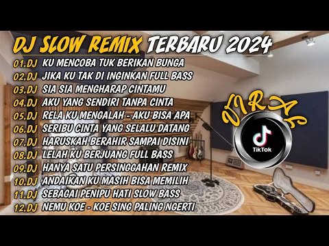 Download MP3 DJ TIKTOKTERBARU 2024🎵DJ KU COBA TUK BERIKAN BUNGA🎵 DJ HULANG KADANG KU TAK TENANG🎵FULL BASS