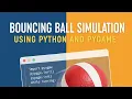 Bouncing Ball Simulation Python and Pygame