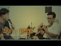 Download Lagu Takut - Vierra || Mikail Omar Cover