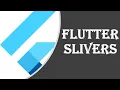 Slivers How to use Slivers in Flutter