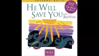 Download Bob Fitts- He Will Come And Save You (Hosanna! Music) MP3