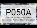 DTC P050A Cold Start Idle Air Control System Performance Problem - Honda Civic 2022