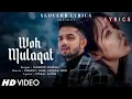 Download Lagu Woh Mulaqat (LYRICS) - Madhur Sharma | Chirag Soni | New Sad Song 2024