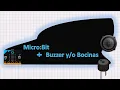 Micro Bit - Conexion basica de Buzzer Bocina
