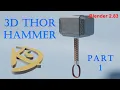 3D THOR HAMMER MJOLNIR Using Blender 2 83 Part 1 Beginner level