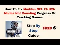 How To Fix Madden NFL 24 H2h Modes Not Counting Progress Or Tracking Games
