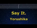 Karaoke♬ Say It. / Itte. - Yorushika 【No Guide Melody】 Instrumental, Lyric Romanized