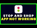 Stop Shop App Not Working How to Fix Stop Shop App Not Working