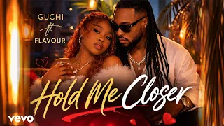 guchi ft flavour hold me closer official video afrobeat love hit 